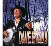 Dave Evans - Bad Moon Shining