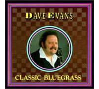 Dave Evans - Classic Bluegrass
