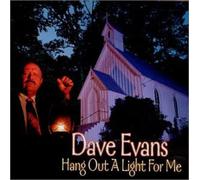 Dave Evans - Hang a Light out for Me