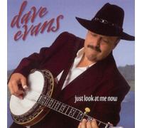 Dave Evans - Just Look At Me Now