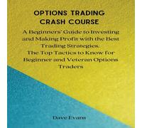 Dave Evans OPTIONS TRADING CRASH COURSE: A Beginners' Guide to Investing and Dave Evans Multicolor