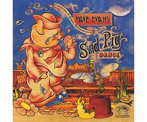 Dave Evans - Sad Pig Dance