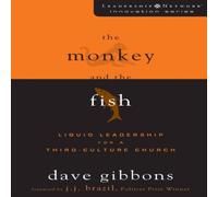 Dave Gibbons The Monkey & the Fish: Liquid Leadership for a Third-Culture Dave Gibbons Multicolor