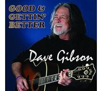 Dave Gibson - Good & Gettin' Better