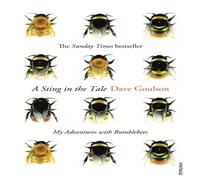 Dave Goulson A Sting in the Tale Paperback Book Dave Goulson Multicolor