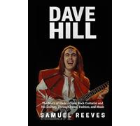 Dave Hill Biography: The Story of Slade’s Glam Rock Guitarist and His Journey Through Fame, Fashion, and Music