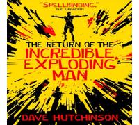 Dave Hutchinson The Return of the Incredible Exploding Man Paperback Book Dave Hutchinson Multicolor
