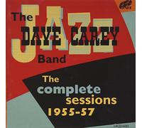 Dave Jazz Band,The Carey - Complete Sessions 1955-57