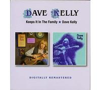 Dave Kelly - Keeps It In The Family / Dave Kelly (2CD)