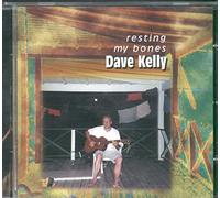 Dave Kelly - Resting My Bones