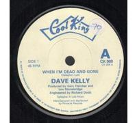 DAVE KELLY - when i'm dead & gone