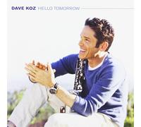 Dave Koz - Hello Tomorrow