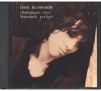 Dave Kusworth - Champagne Eyes, Lemonade Pockets