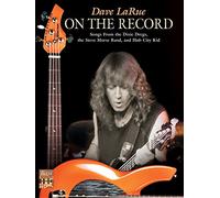 Dave La Rue -- On the Record: Songs from the Dixie Dregs, the Steve Morse Band, and Hub City Kid (Bass Masters Series)