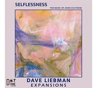 Dave Liebman Expansions - Selflessness: The Music Of John Coltrane