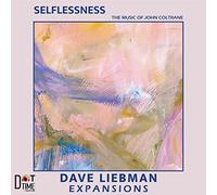 Dave Liebman Expansions - Selflessness: The Music Of John Coltrane [VINYL]
