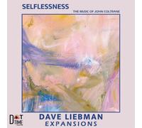 Dave Liebman Expansions - Selflessness: The Music Of John Coltrane [VINYL]