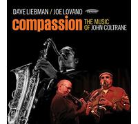 Dave Liebman & Joe Lovano - Compassion - The Music of John Coltrane