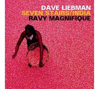 Dave Liebman & Ravy Magnifique - Seven Stairs/India
