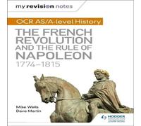 Dave Martin My Revision Notes: OCR AS/A-level History: The French Revolution Dave Martin Multicolor