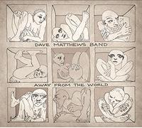 Dave Matthews Band - Away From The World (Deluxe Edition)
