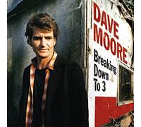 Dave Moore - Breaking Down To 3