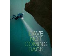 Dave Not Coming Back