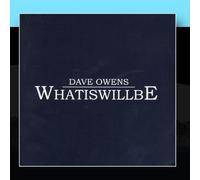 Dave Owens - WhatIsWillBe