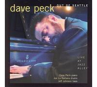 Dave Peck – Out of Seattle: Live at Jazz Alley