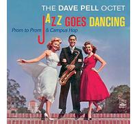 Dave Pell Octet - Jazz Goes Dancing: Prom To Prom & Campus Hop (2 LPs on 1 CD)