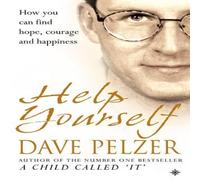 Dave Pelzer Help Yourself: How you can find hope, courage & happiness Dave Pelzer Multicolor