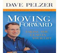 Dave Pelzer Moving Forward: Taking the Lead in Your Life Paperback Book Dave Pelzer Multicolor