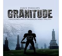Dave Phillips Granitude: Hacking Into Passion & Truth Hardcover Book in White Dave Phillips White