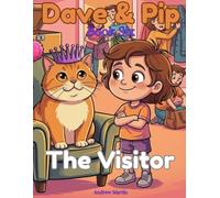Dave & Pip: The Visitor: A Funny Cat Story and Colouring Book for Kids Ages 5-9 (Dave & Pip "The School Holiday Adventures")