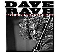 Dave Rave - Live with What You Know