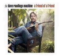 Dave Rawlings Machine - David Rawlings Machine - A Friend Of A Friend