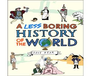 Dave Rear A Less Boring History of the World Hardback Book Dave Rear Multicolor
