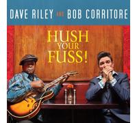 Dave Riley & Bob Corritore Hush Your Fuss (CD) Album (US IMPORT)
