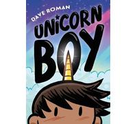 Dave Roman Unicorn Boy (Paperback) Unicorn Boy