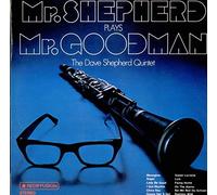 Dave Shepherd Quintet - Mr. Shepherd Plays Mr. Goodman