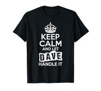Dave T-Shirt Keep Calm and Let Dave Handle It T-Shirt