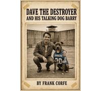 Dave The Destroyer And His Talking Dog Barry