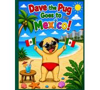 Dave the Pug Goes to Mexico!