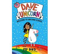 Dave the Unicorn: Welcome to Unicorn School (Dave the Unicorn, 1)