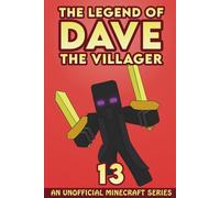 Dave the Villager 13: An Unofficial Minecraft Series (The Legend of Dave the Villager)