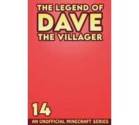 Dave the Villager 14: An Unofficial Minecraft Series (The Legend of Dave the Villager)