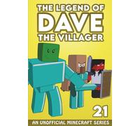 Dave the Villager 21: An Unofficial Minecraft Series (The Legend of Dave the Villager)