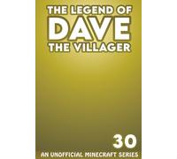 Dave the Villager 30: An Unofficial Minecraft Novel (The Legend of Dave the Villager)