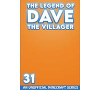 Dave the Villager 31: An Unofficial Minecraft Series (The Legend of Dave the Villager)