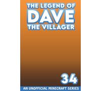 Dave the Villager 34: An Unofficial Minecraft Series (The Legend of Dave the Villager)